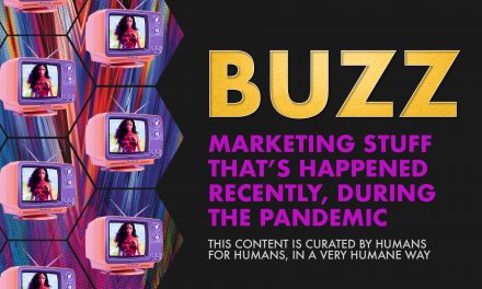 Weekly Buzz: Marketing Stuff That’s Happened Recently, During the Pandemic