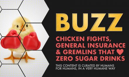 Weekly Buzz: Chicken Fights, General Insurance, & Gremlins That Love Zero Sugar Drinks