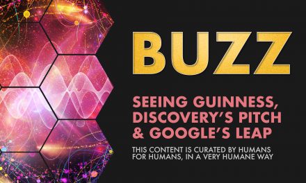 Weekly Buzz: Seeing Guinness, Discovery’s Pitch, & Google’s Leap