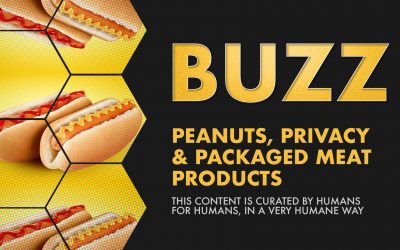 Weekly Buzz: Peanuts, Privacy, & Packed Meat Products