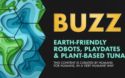 Weekly Buzz: Earth-Friendly Robots, Playdates, & Plant-Based Tuna