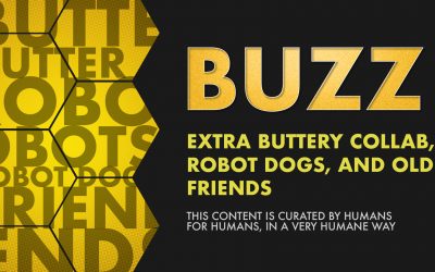 Weekly Buzz: Extra Buttery Collab, Robot Dogs, and old FRIENDS