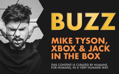 Weekly Buzz: Mike Tyson, XBOX & Jack in the Box