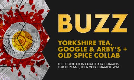 Weekly Buzz: Yorkshire Tea, Google & Arby’s + Old Spice