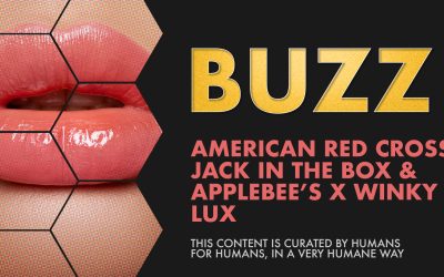 Weekly Buzz: American Red Cross, Jack in the Box & Applebee’s X Winky Lux