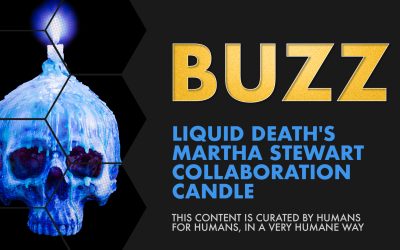 Weekly Buzz: Liquid Death’s Martha Stewart Collaboration Candle