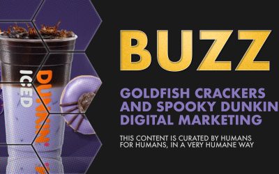 Weekly Buzz: Goldfish Crackers and Spooky Dunkin’ Digital Marketing