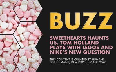 Weekly Buzz: Sweethearts Haunts Us, Tom Holland Plays with LEGOs and Nike’s New Question.