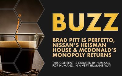 Weekly Buzz: Brad Pitt Promotes Perfetto, Nissan’s Heisman House Hits the Highway and McDonald’s Monopoly Returns.