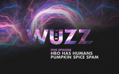 Weekly WUZZ: HBO Has Humans, & Pumpkin Spice SPAM