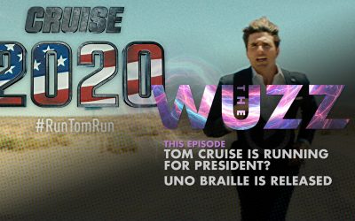 Weekly WUZZ: Tom Cruise 2020 and UNO Braille