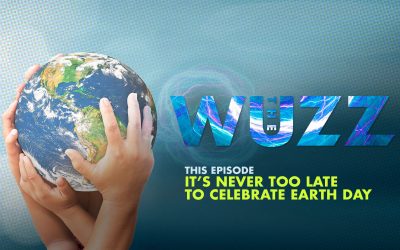 Weekly WUZZ: It’s Never Too Late To Celebrate Earth Day