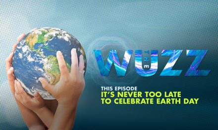 Weekly WUZZ: It’s Never Too Late To Celebrate Earth Day