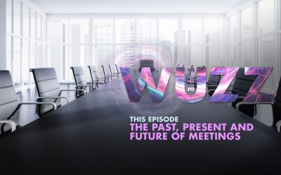 Weekly WUZZ: The Past, Present, & Future of Meetings