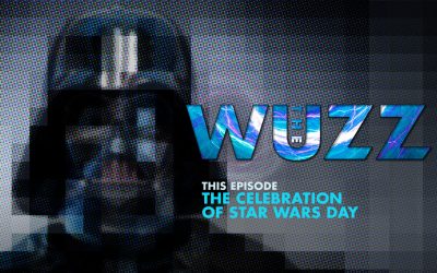 Weekly WUZZ: May The Fourth Be With You