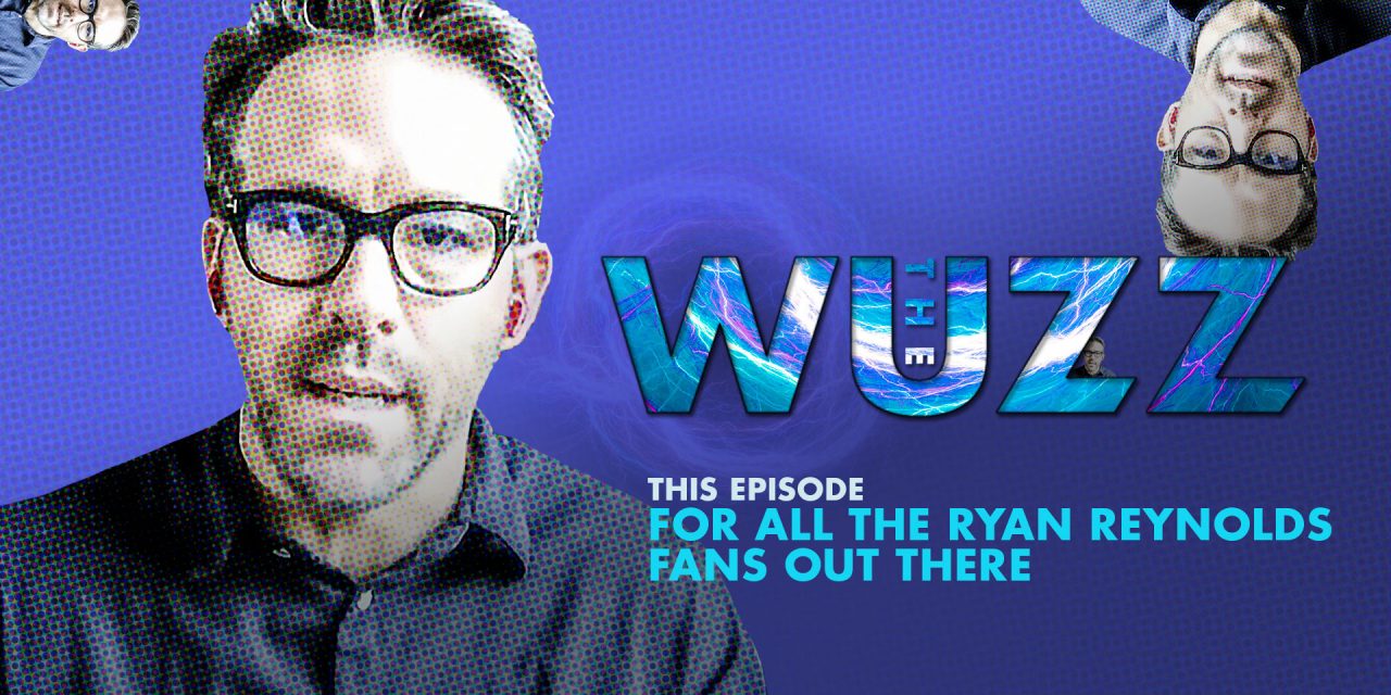 Weekly WUZZ: Ryan Reynolds