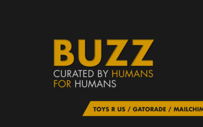 Weekly Buzz: Toys R Us, Gatorade & MailChimp