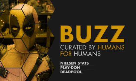 Weekly Buzz: Nielsen, Play-Doh & Deadpool