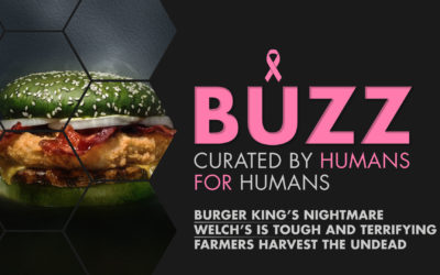 Weekly Buzz: Burger King’s Nightmare King, Welch’s, & Farmers Undead Insurance