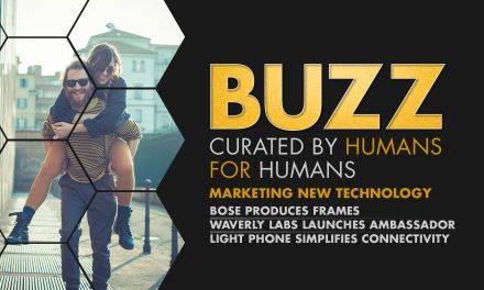 Weekly Buzz: Bose Produces Frames, Waverly Labs’ Ambassador, & Light Phone