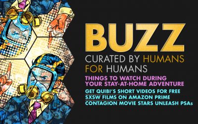 Weekly Buzz: Quibi, SXSW Films On Amazon Prime, & Contagion Movie Stars Spread PSA