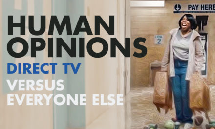 Human Opinions: Direct TV Versus Everyone Else