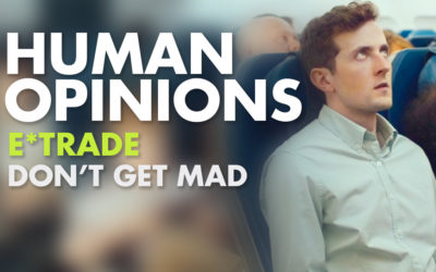 Human Opinions: E*Trade’s Don’t Get Mad