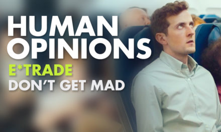 Human Opinions: E*Trade’s Don’t Get Mad