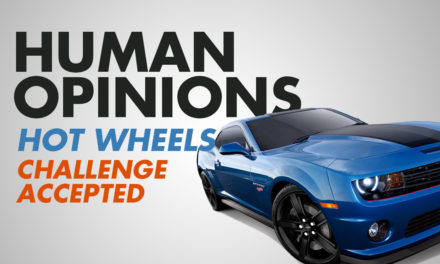 Human Opinions: Challenge Accepted by Hot Wheels