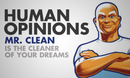 Human Opinions: Mr. Clean is Super Dreamy