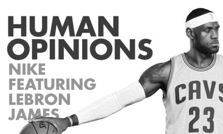 Human Opinions: Nike’s Come Out of Nowhere Ad with LeBron James