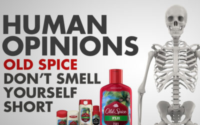 Human Opinions: Don’t Smell with Old Spice