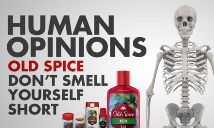 Human Opinions: Don’t Smell with Old Spice