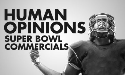 Human Opinions: Best & Worst Super Bowl Commercials of All Time